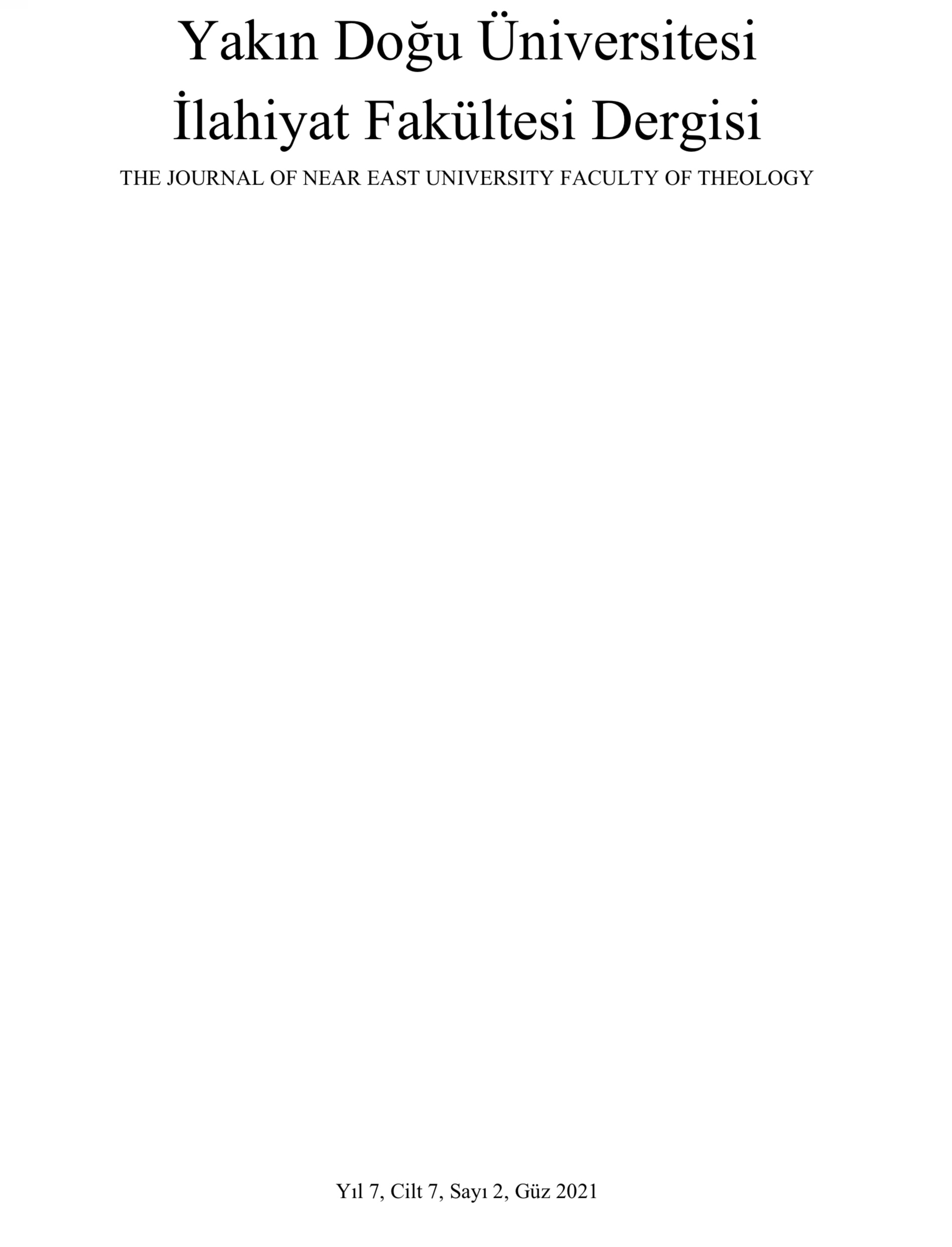 					Cilt 7 Sayı 2 (2021): Journal of The Near East University Faculty of Theology Gör
				